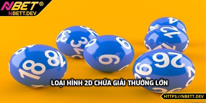 GW Xổ Số - Quay Số Đột Phá, Đổi Đời Trong Chớp Mắt 6 Loại hình 2D chứa giải thưởng lớn
