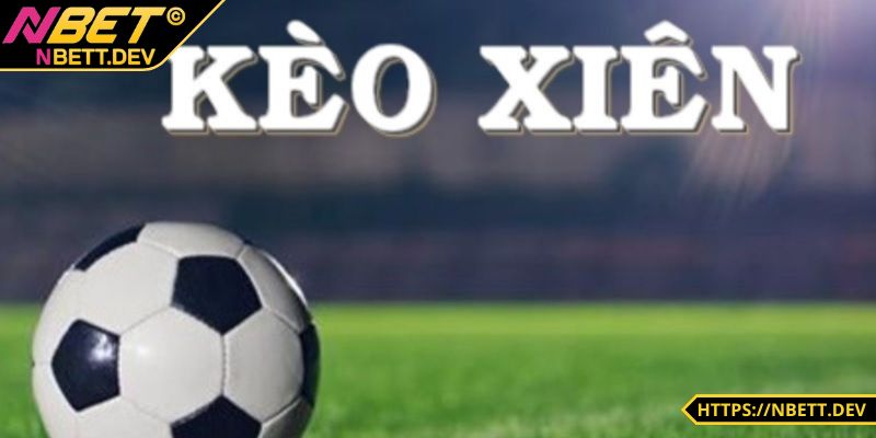 Kèo Xiên Bóng Đá Là Gì? Cách Tính Kèo Xiên Chi Tiết 4 Kèo xiên bóng đá là gì? Điểm đặc biệt