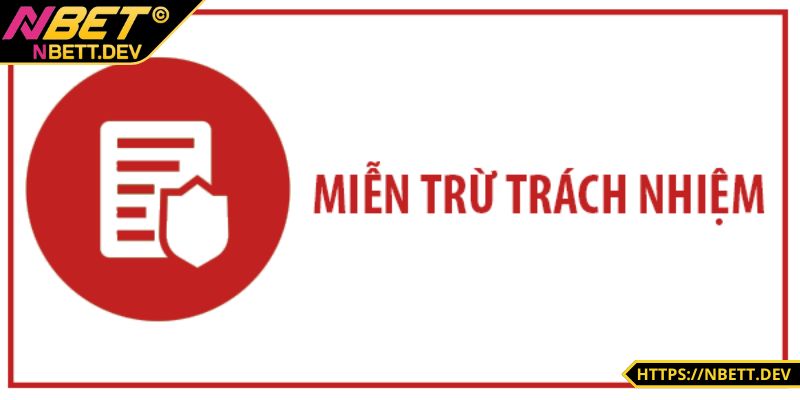 Miễn Trừ Trách Nhiệm NBET - Các Điều Khoản Anh Em Cần Lưu Ý 8 Đảm bảo rằng bet thủ chịu một phần về bảo mật tài khoản